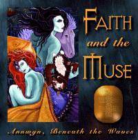 Faith And The Muse : Annwyn, Beneath the Waves